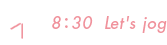 8:30 Let's jog